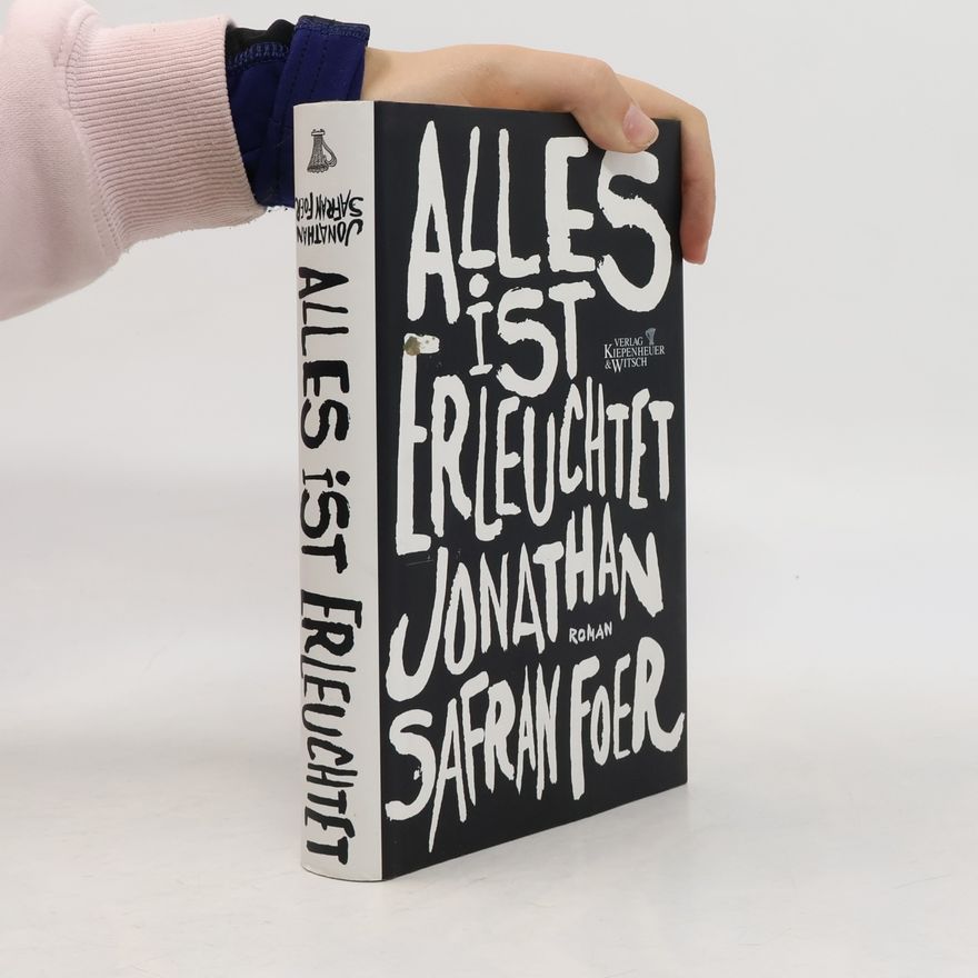 Jonathan Safran Foer Alles ist erleuchtet