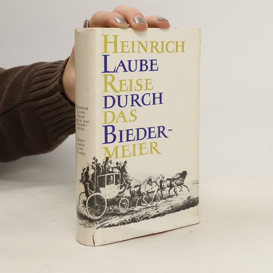Heinrich Laube Reise durch das Biedermeier
