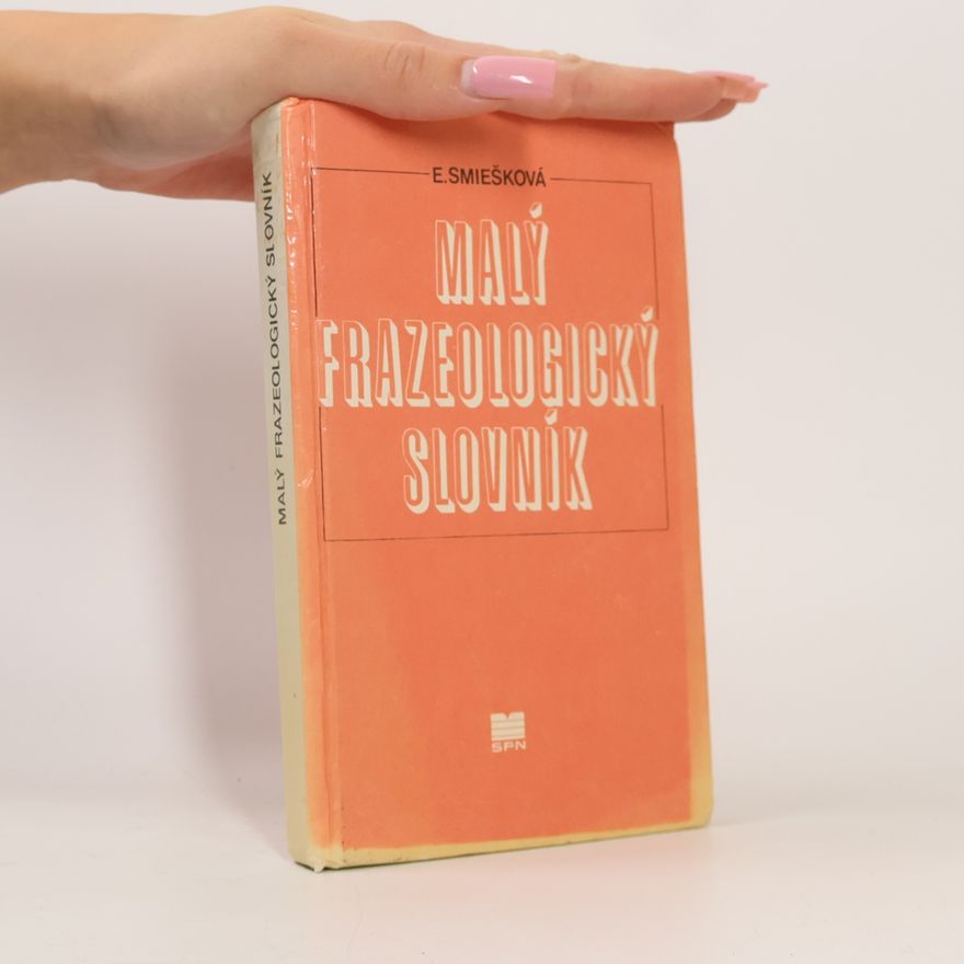 Smiešková Elena Malý frazeologický slovník