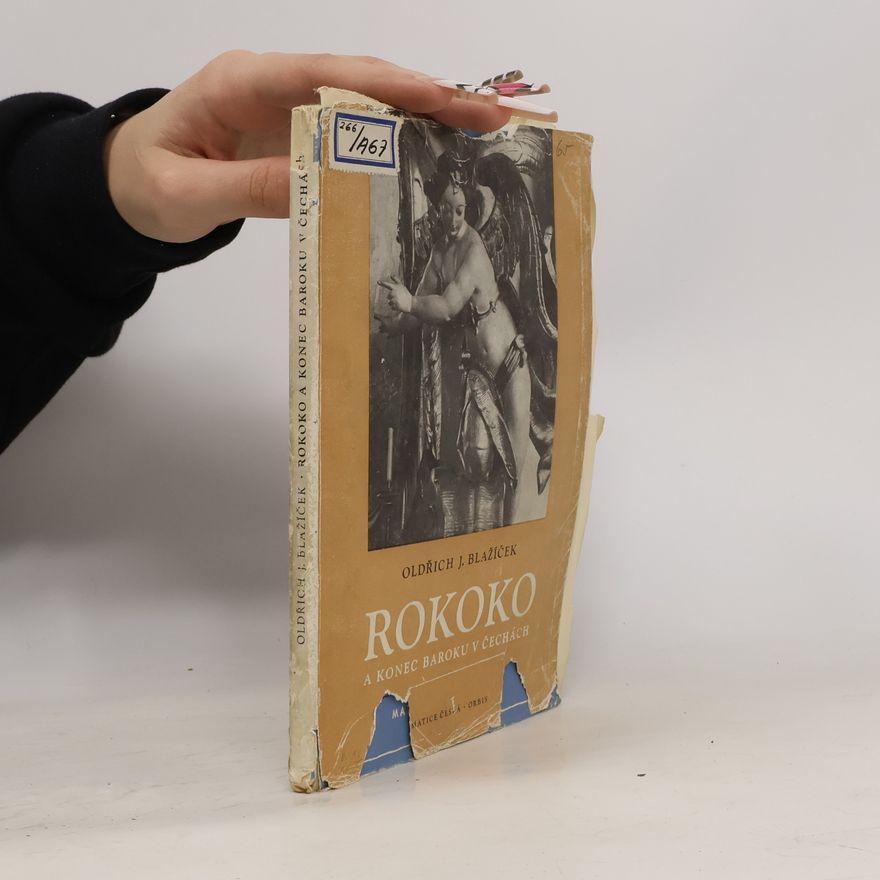 Oldřich J. Oldřich Jakub Blažíček Rokoko a konec baroku v Čechách