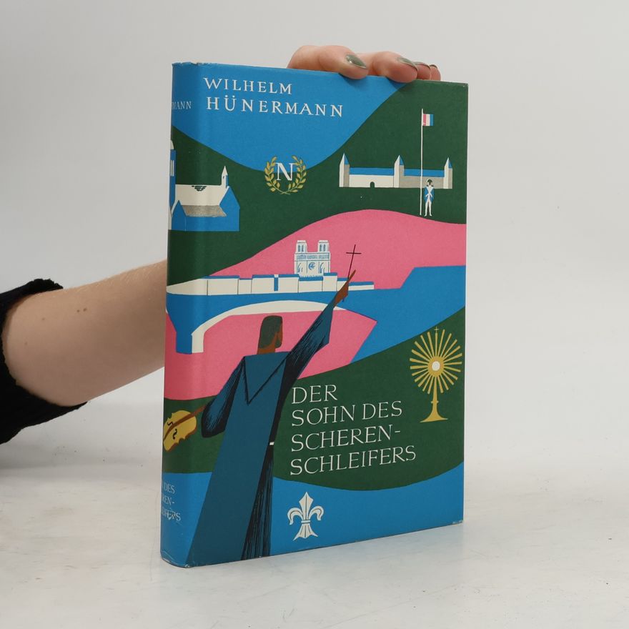 Wilhelm Hünermann Der Sohn des Scherenschleifers