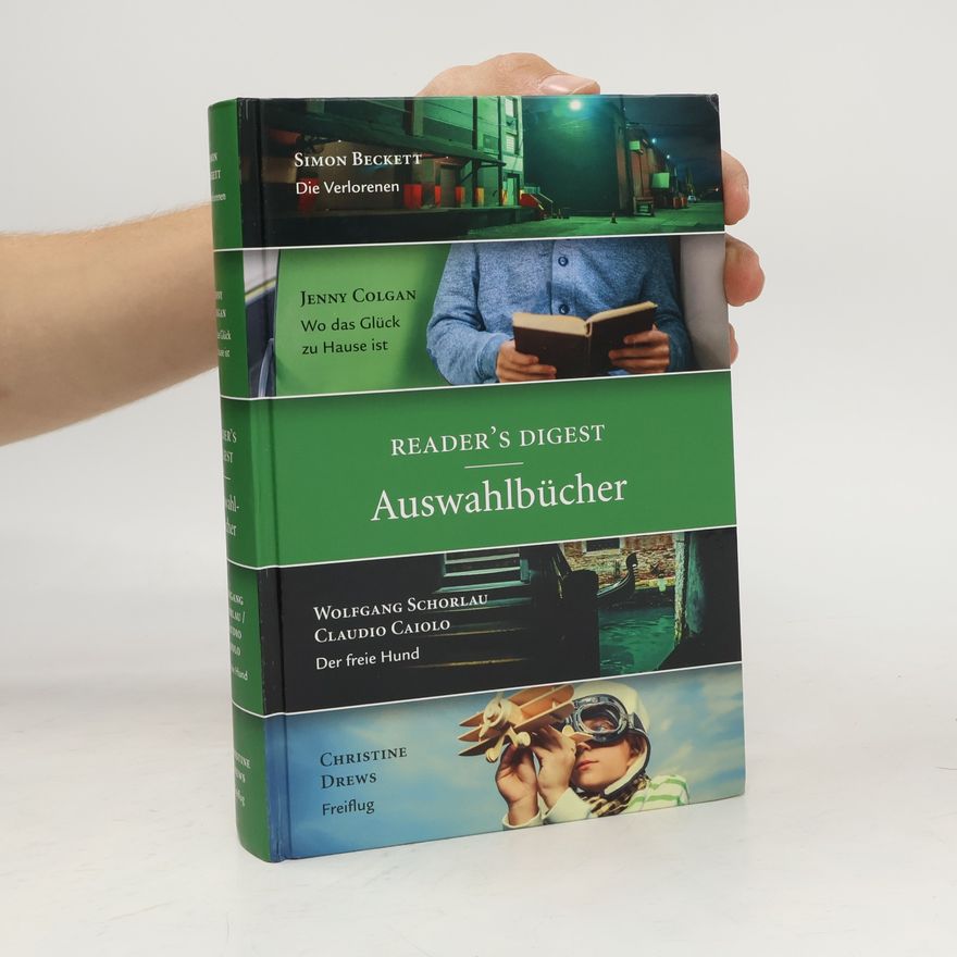 Autorenkollektiv Reader's Digest Auswahlbücher. Die Verlorenen / Wo das Glück zu Hause ist / Der freie Hund / Freiflug