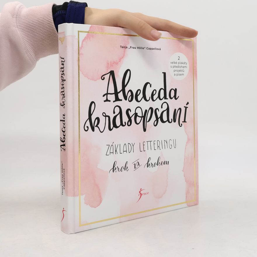 Tanja Cappell Abeceda krasopsaní : základy letteringu krok za krokem