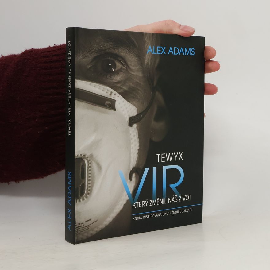 Alex Adams Tewyx, vir, který změnil náš život