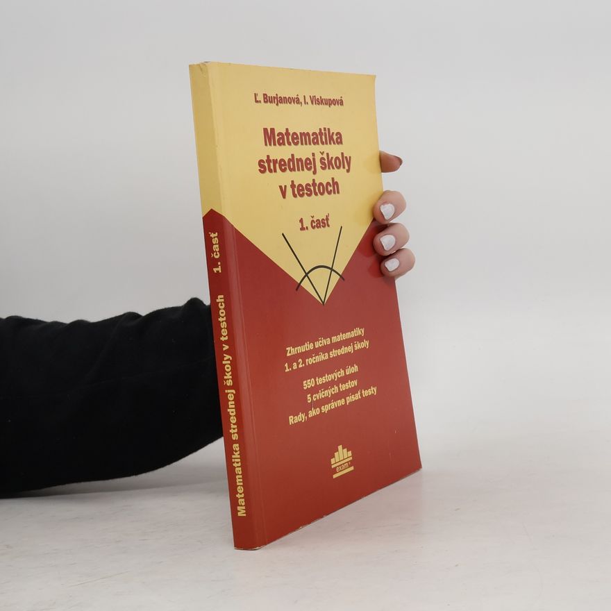Ľudmila Burjanová Matematika strednej školy v testoch 1. časť