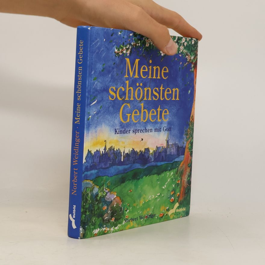Norbert Weidinger Meine schönsten Gebete