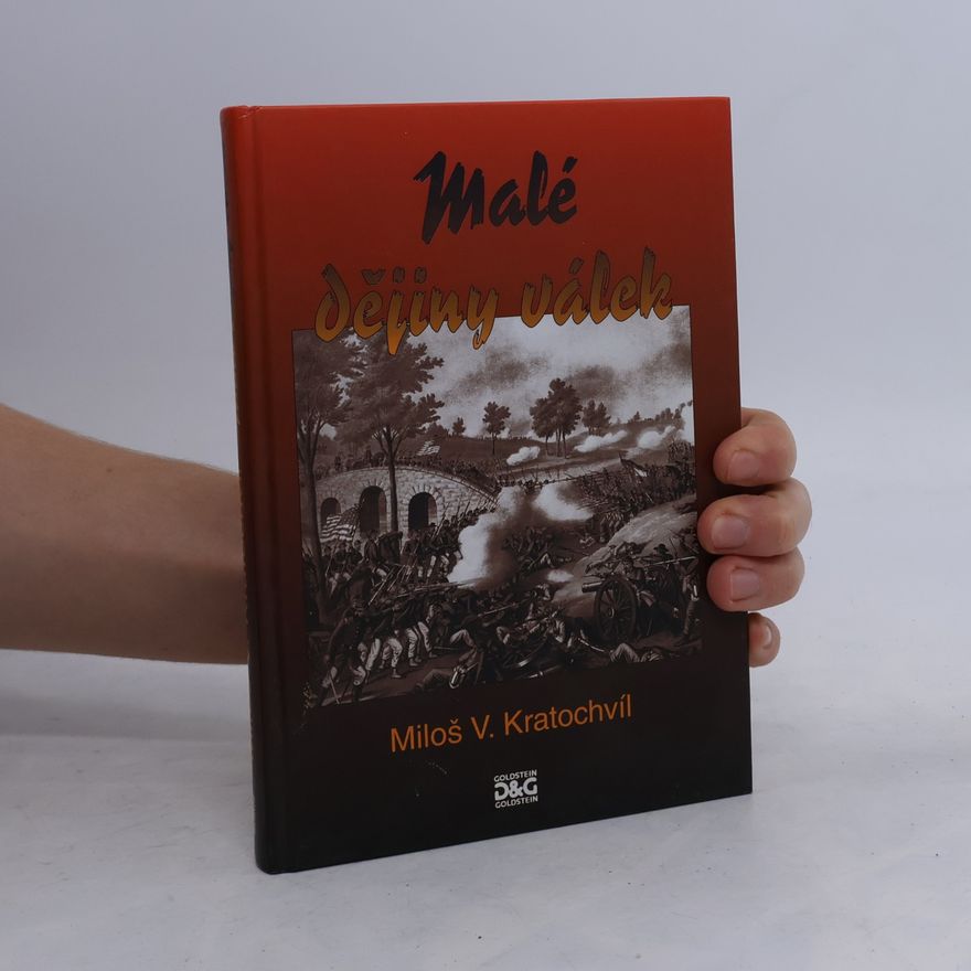 Miloš Václav Kratochvíl Malé dějiny válek
