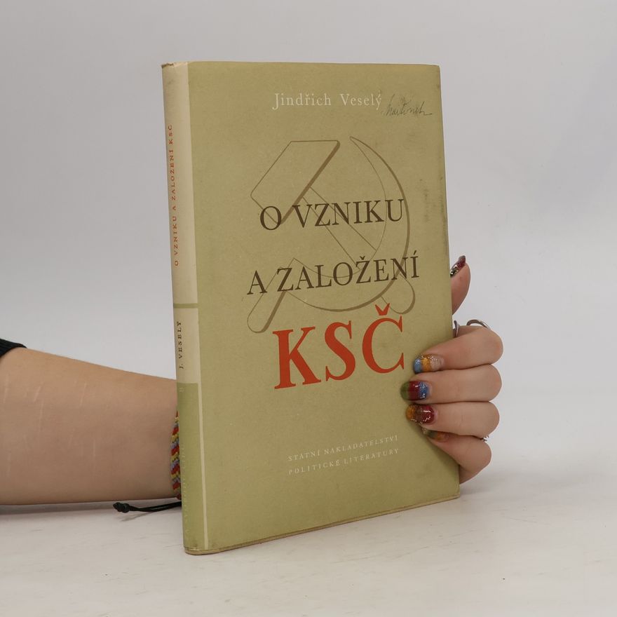 Jindřich Veselý O vzniku a založení KSČ