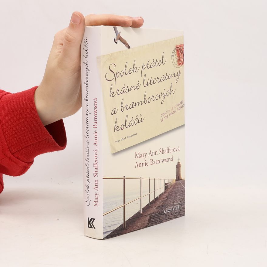 Mary Ann Shaffer Spolek přátel krásné literatury a bramborových koláčů