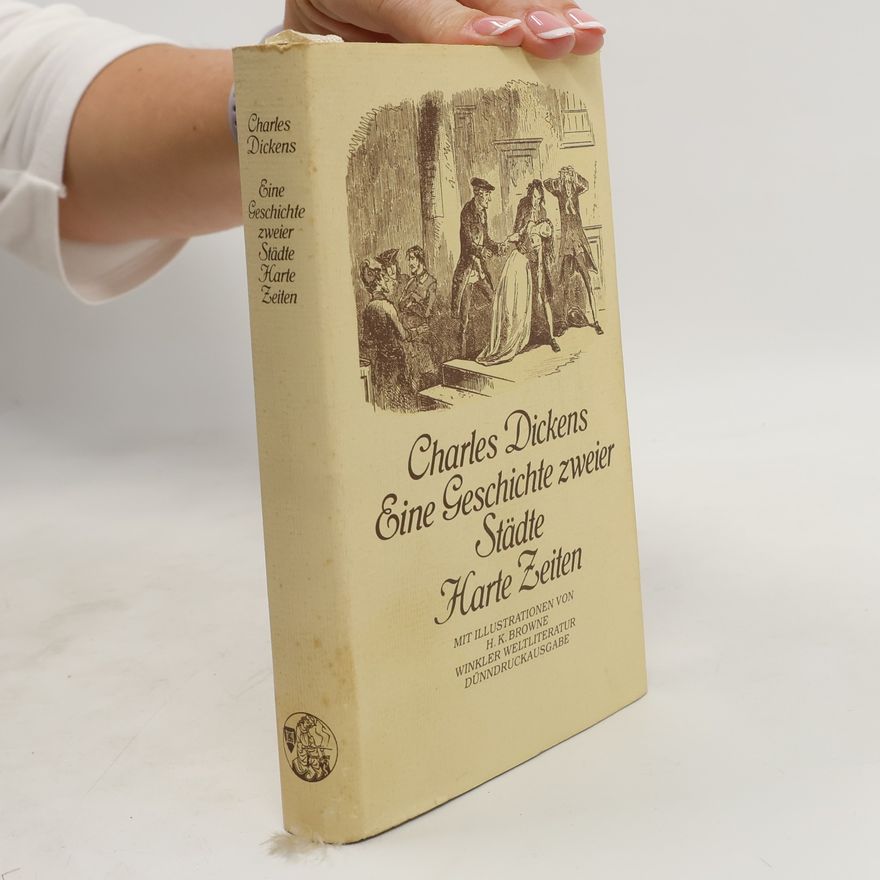 H. K. Browne Winkler Weltliteratur: Eine Geschichte zweier Städte. Harte Zeiten
