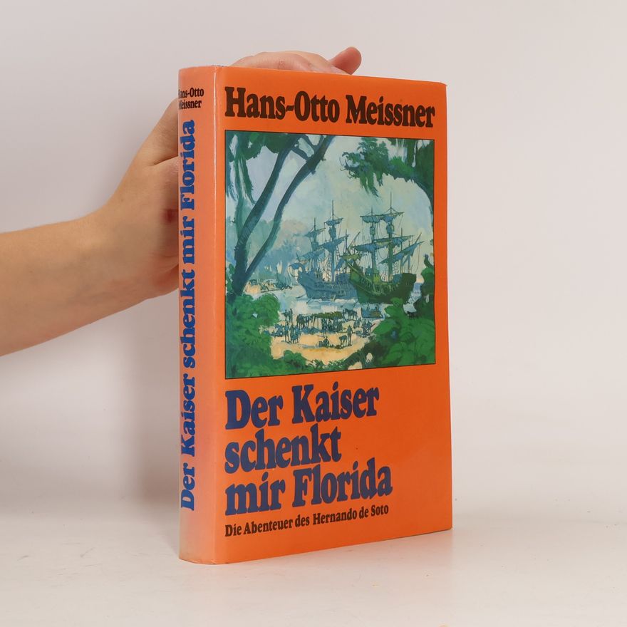 Hans-Otto Meissner Der Kaiser schenkt mir Florida