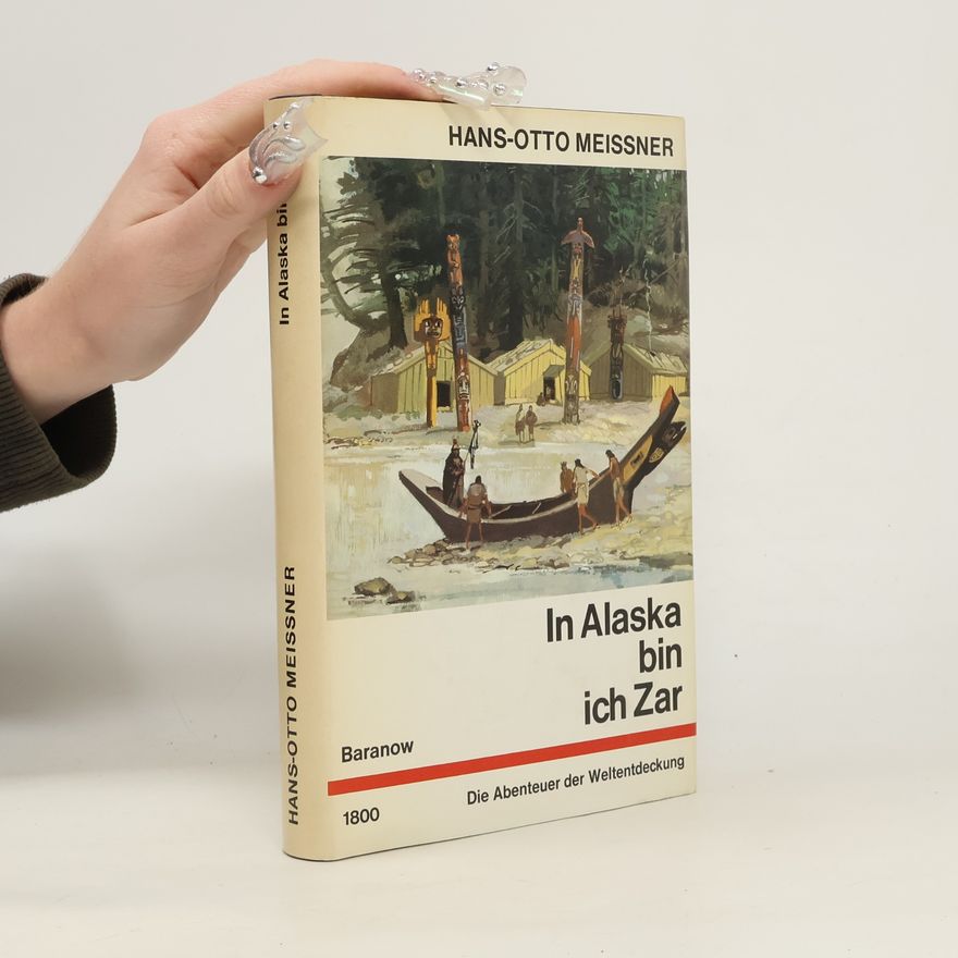 Hans-Otto Meissner In Alaska bin ich Zar