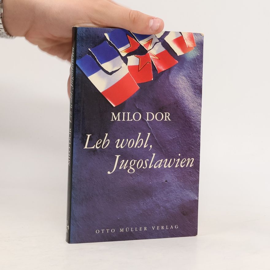 Milo Dor Leb wohl, Jugoslawien
