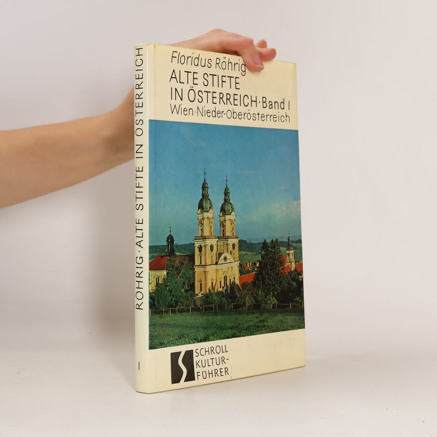 Floridus Röhrig Alte Stifte in Österreich. Band I