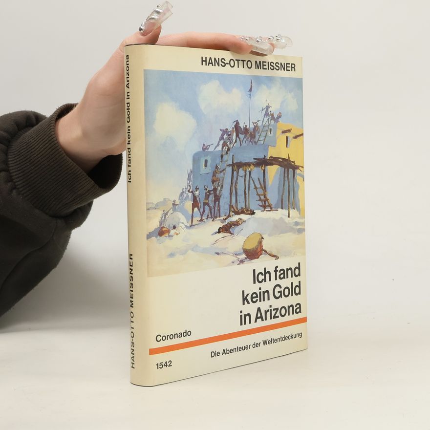 Hans-Otto Meissner Ich fand kein Gold in Arizona