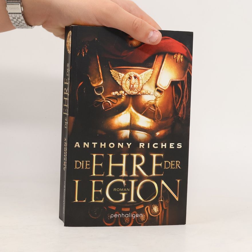 Anthony Riches Die Ehre der Legion