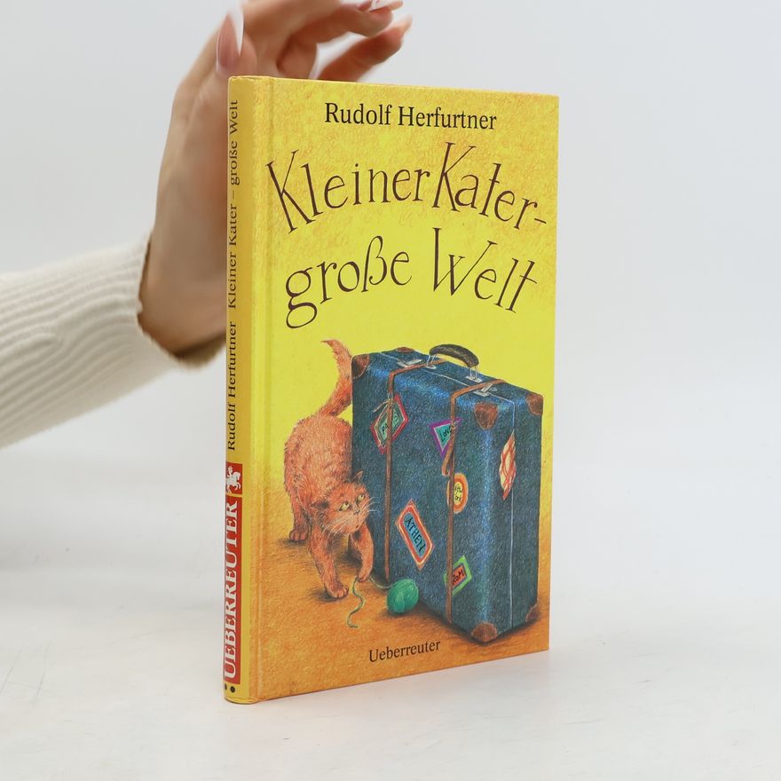 Rudolf Herfurtner Kleiner Kater - grosse Welt