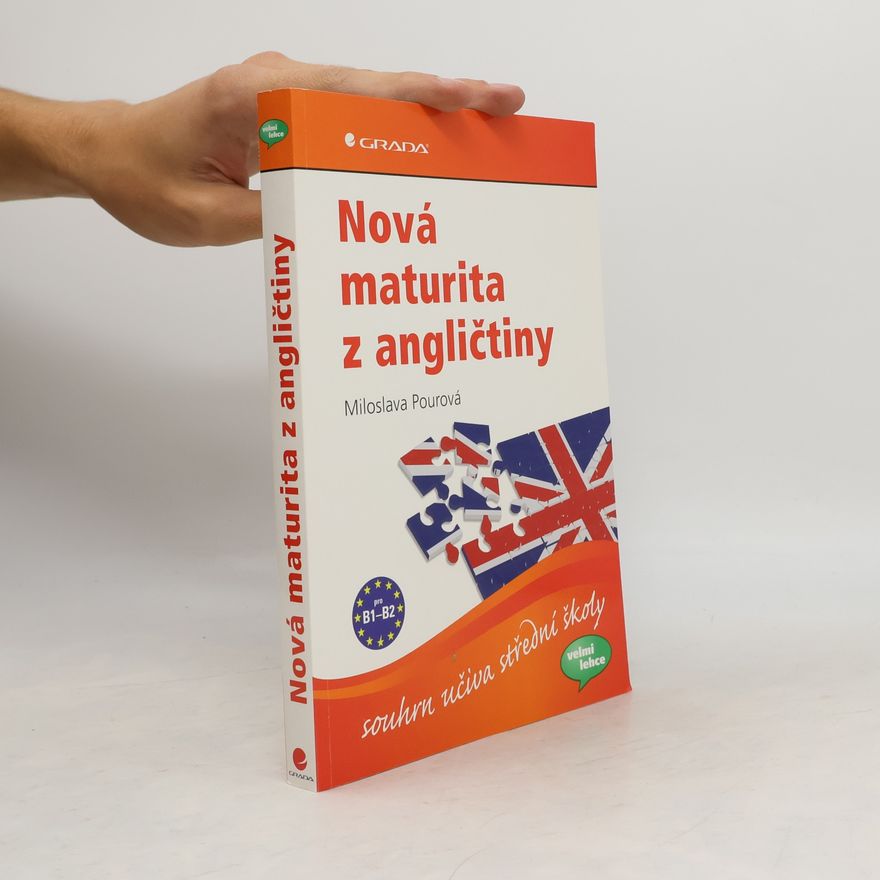 Miloslava Pourová Nová maturita z angličtiny: Souhrn učiva střední školy