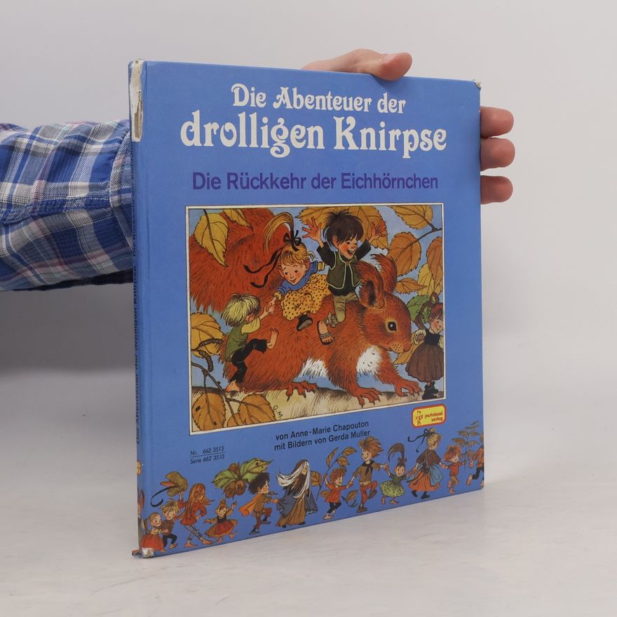Anne-Marie Chapouton Die Abenteuer der drolligen Knirpse: Die Rückkehr der Eichhörnchen