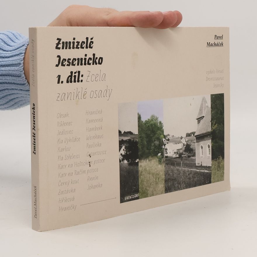 Macháček Pavel Zmizelé Jesenicko 1. díl: Zcela zaniklé osady