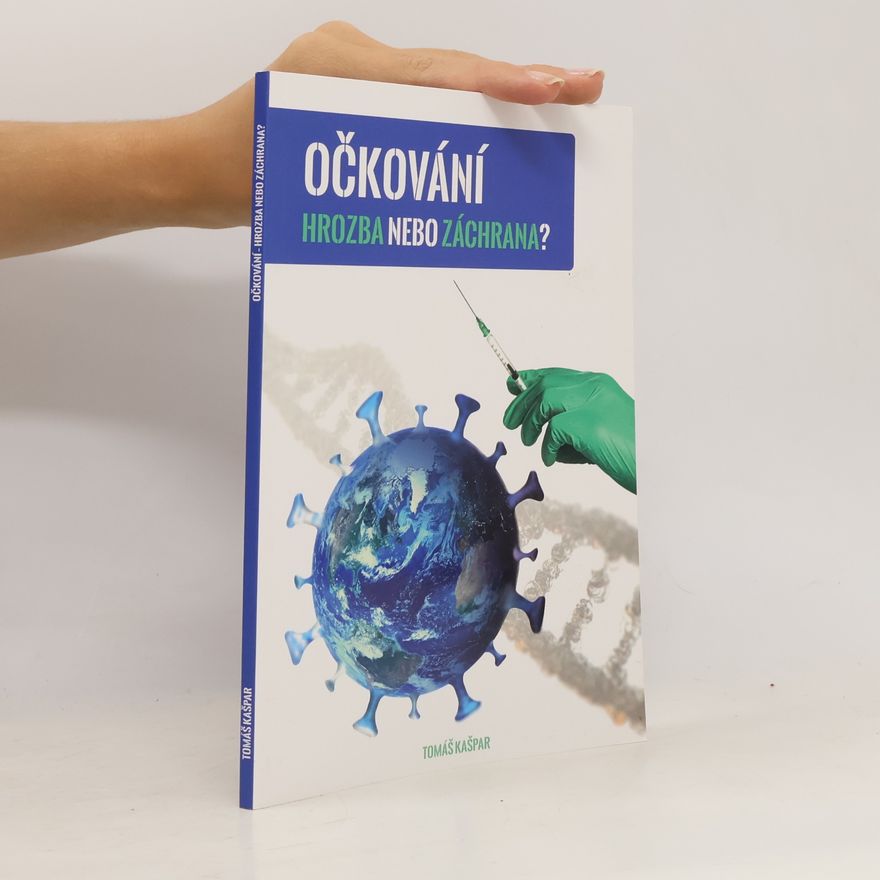 Tomáš Kašpar Očkování - hrozba nebo záchrana?