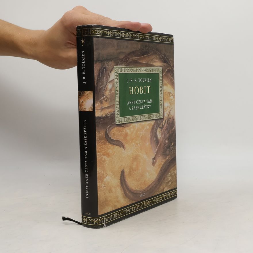John Ronald Reuel Tolkien Hobit, aneb, Cesta tam a zase zpátky