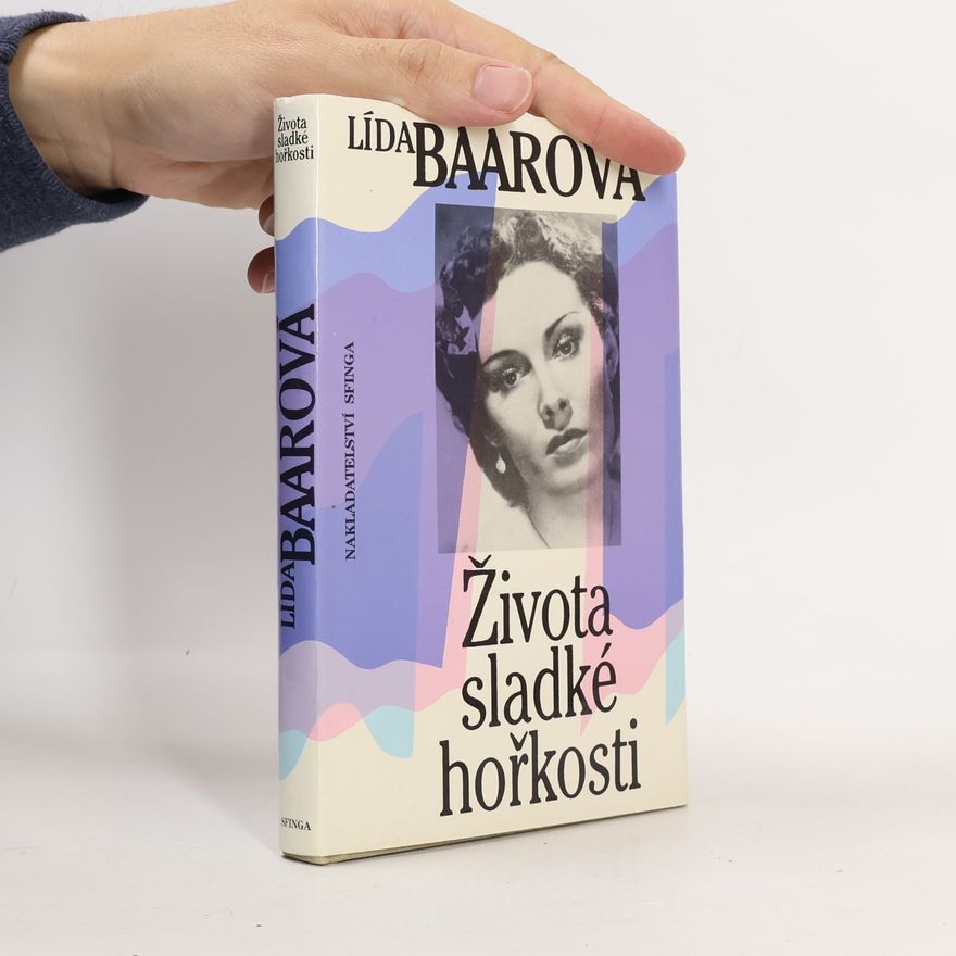 Lída Baarová Života sladké hořkosti