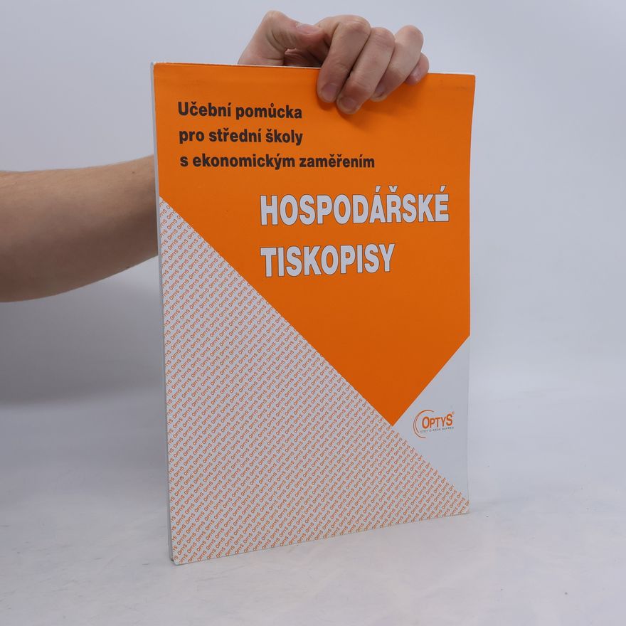 Autorenkollektiv Hospodářské tiskopisy. Učební pomůcka pro střední školy s ekonomickým zaměřením