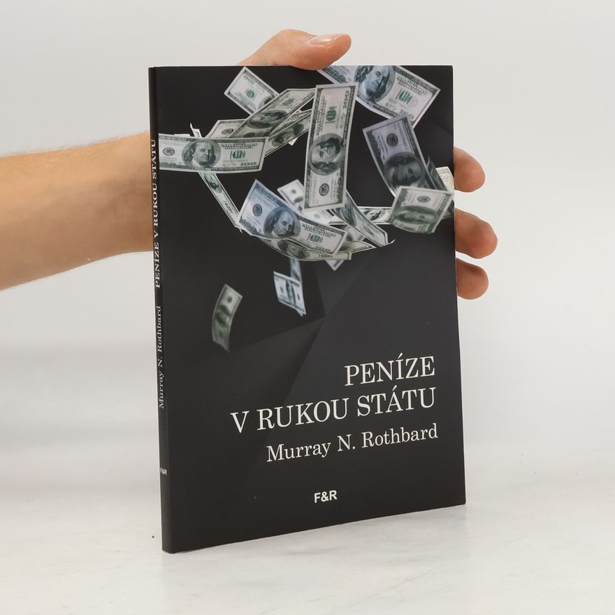 Murray Rothbard Peníze v rukou státu
