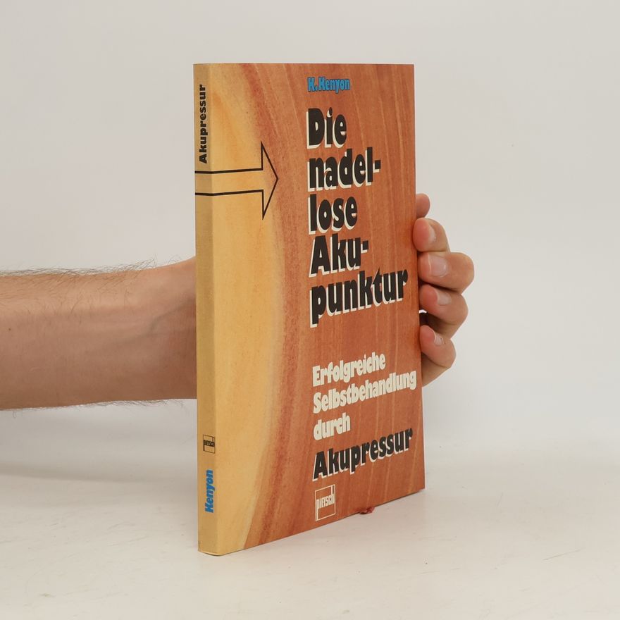 Keith E. Kenyon Die nadellose Akupunktur
