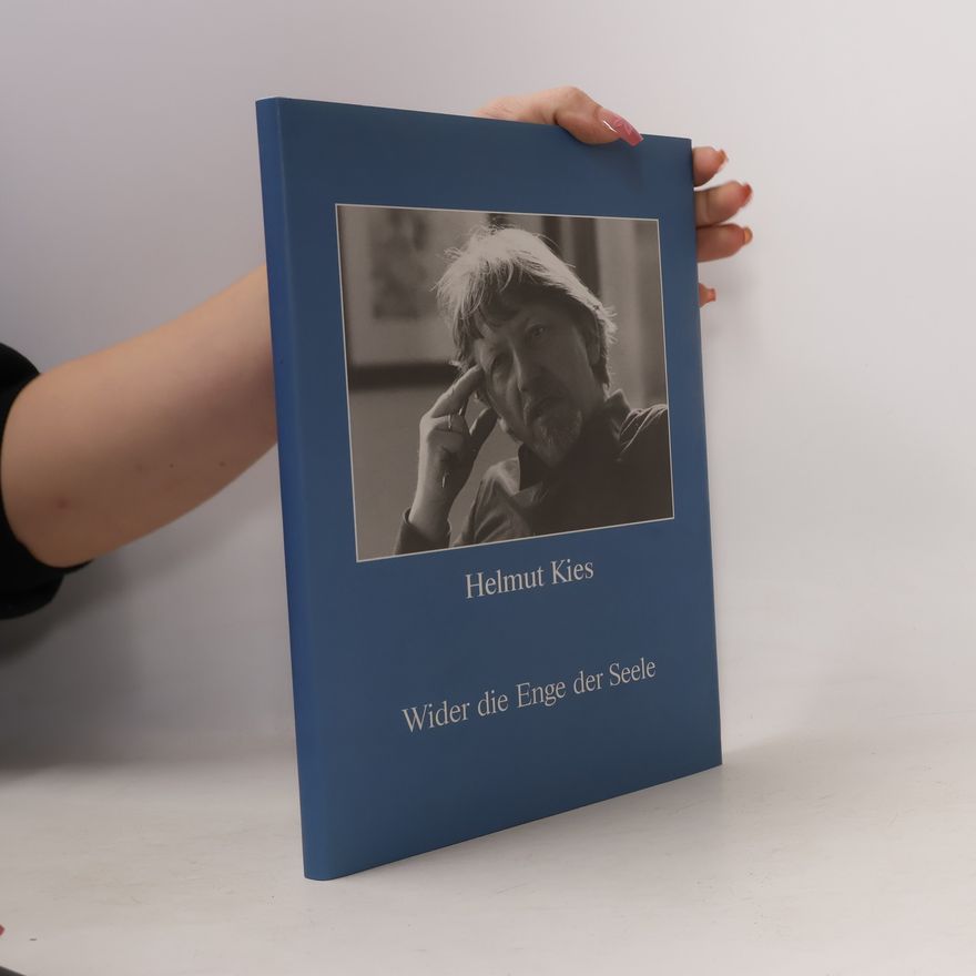 Helmut Kies Wider die Enge der Seele