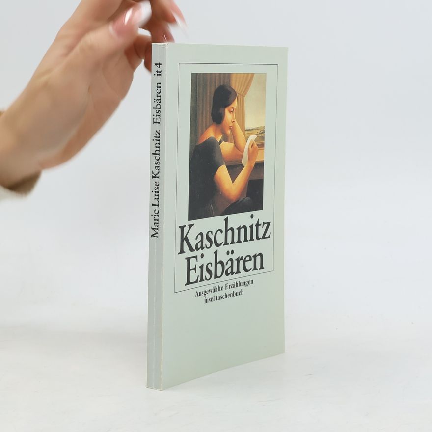 Marie Luise Kaschnitz Eisbären. Ausgewählte Erzählungen