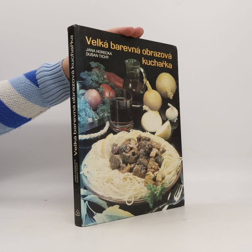 Jana Horecká Velká barevná obrazová kuchařka