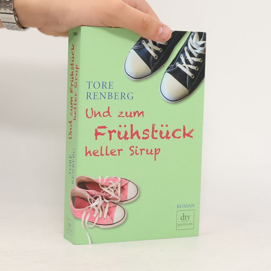 Tore Renberg Und zum Frühstück heller Sirup
