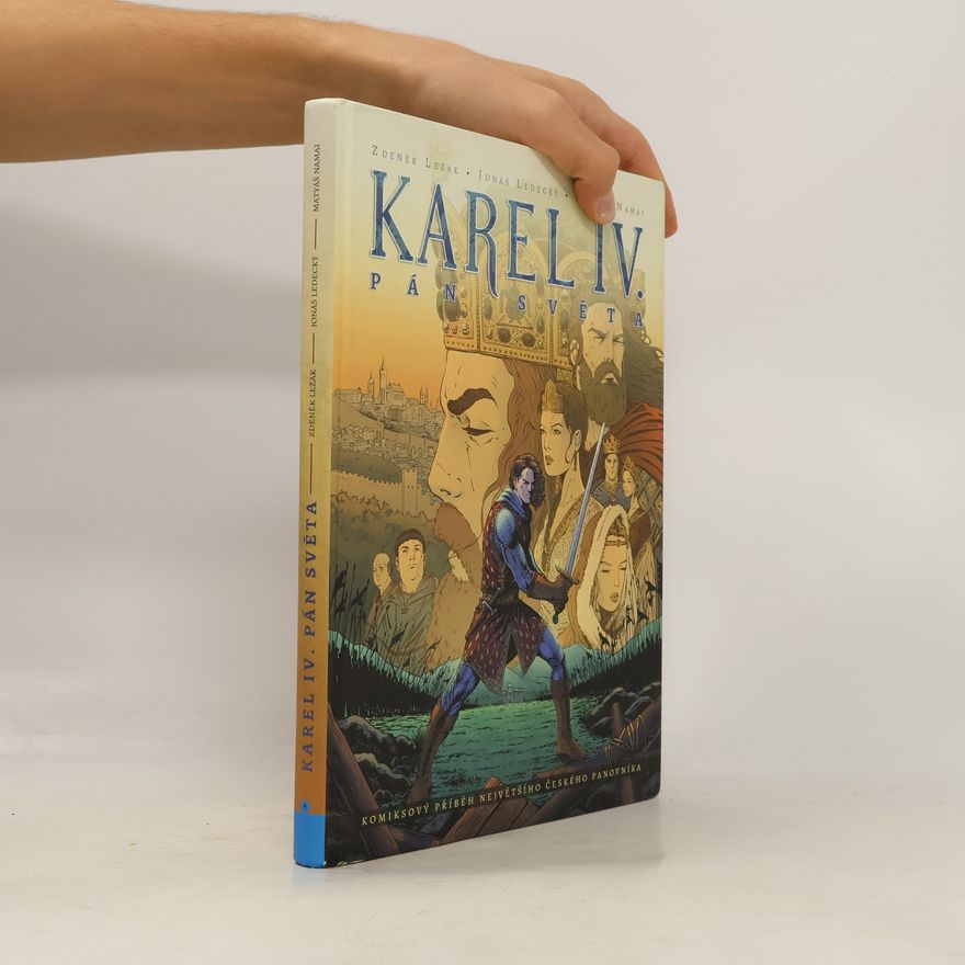 Martin Pospíšil Karel IV. pán světa. Komiksový příběh největšího českého panovníka