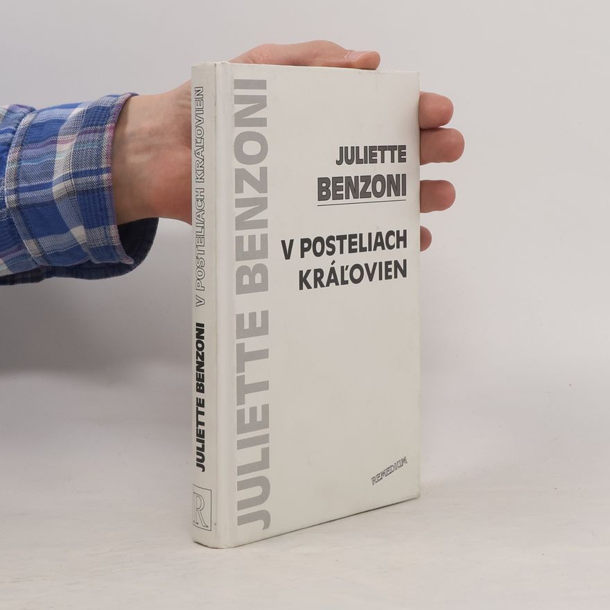 Juliette Benzoni V posteliach kráľovien