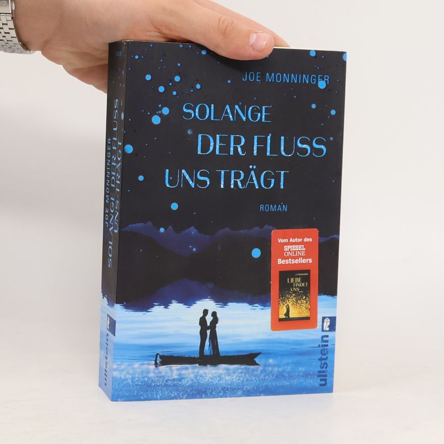 Joe Monninger Solange der Fluss uns trägt