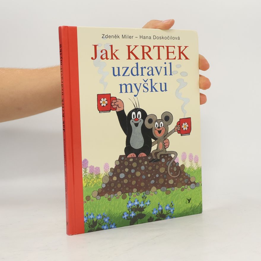 Zdeněk Miler Jak Krtek uzdravil myšku