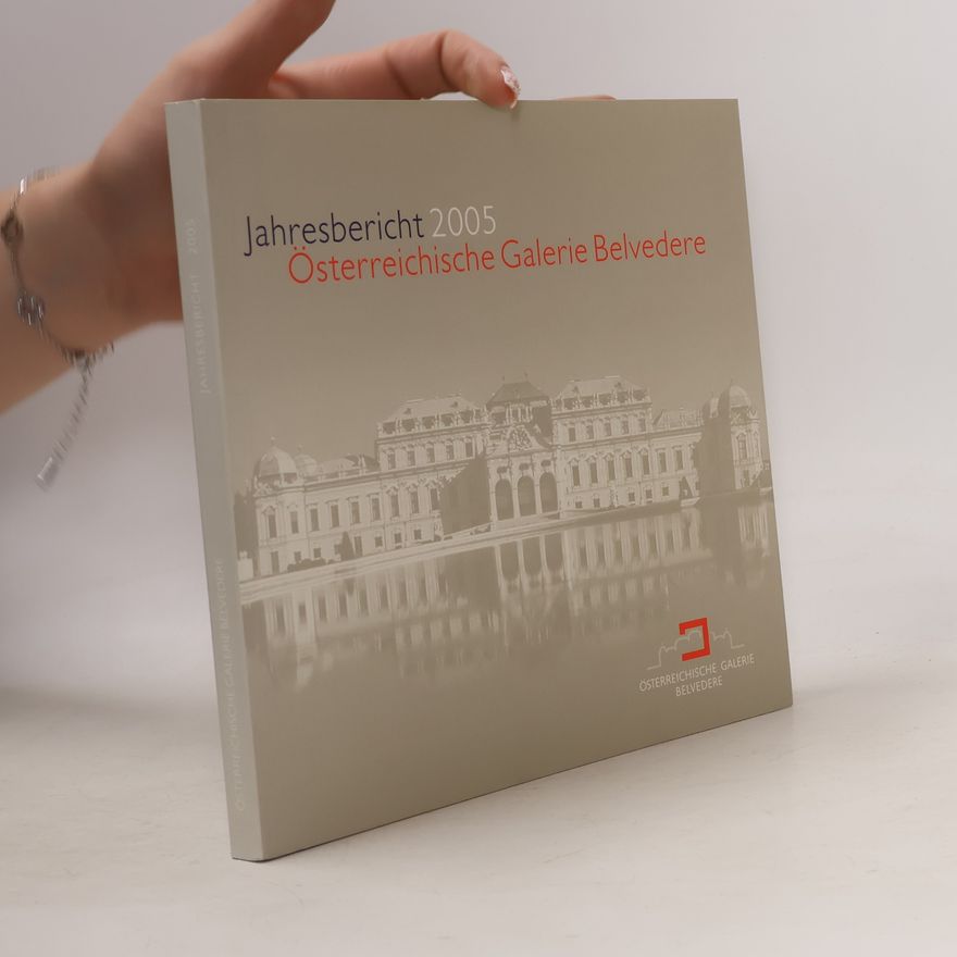 Fotoarchiv Der Österreichischen Galerie Belvedere Jahresbericht 2005