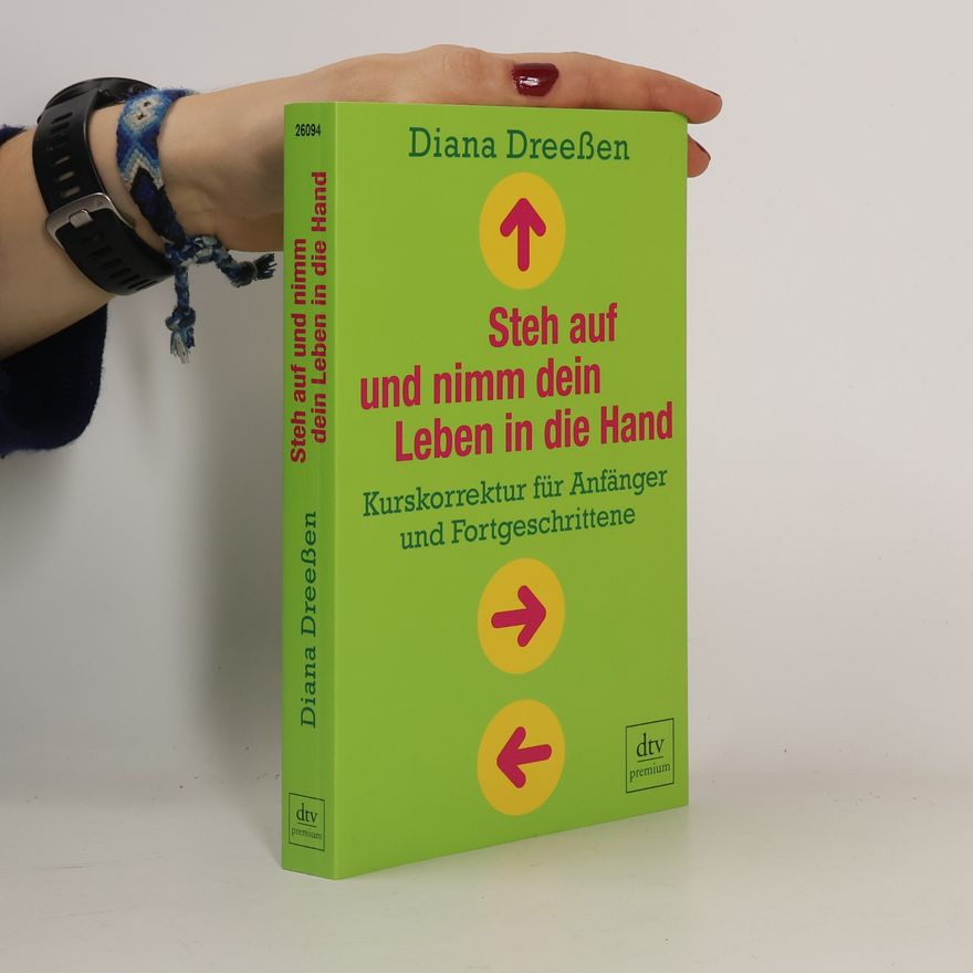 Diana Dreeßen Steh auf und nimm dein Leben in die Hand