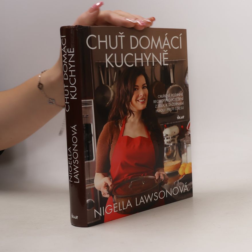 Nigella Lawson Chuť domácí kuchyně