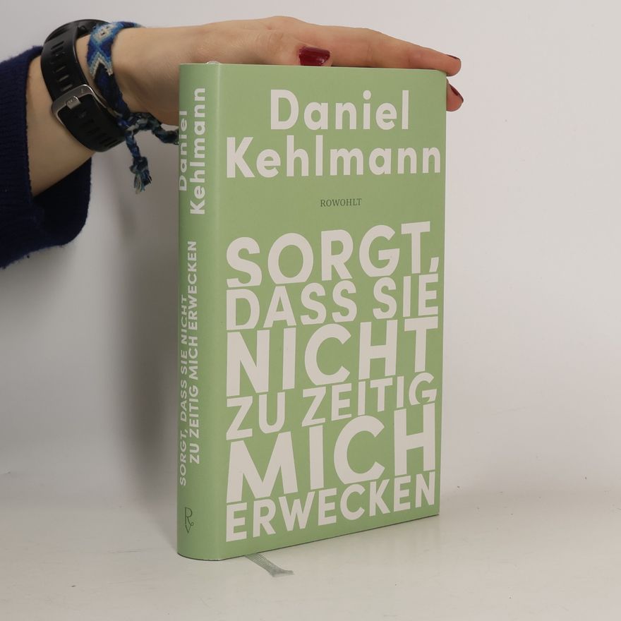 Daniel Kehlmann Sorgt, dass sie nicht zu zeitig mich erwecken