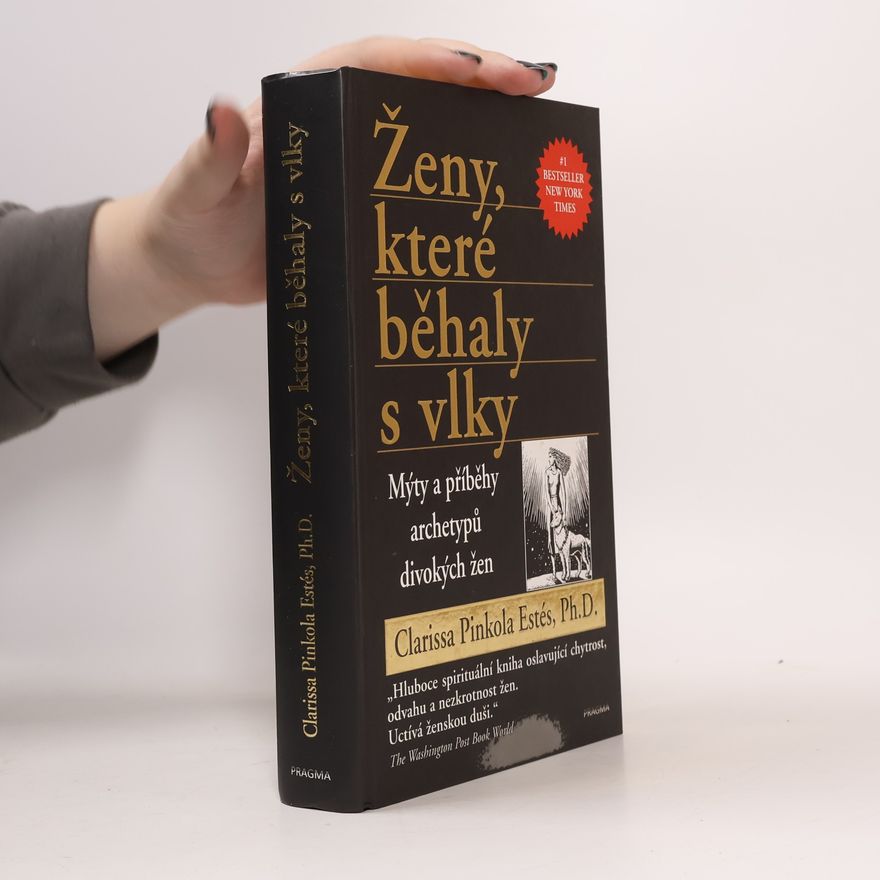 Clarissa Pinkola Estés Ženy, které běhaly s vlky