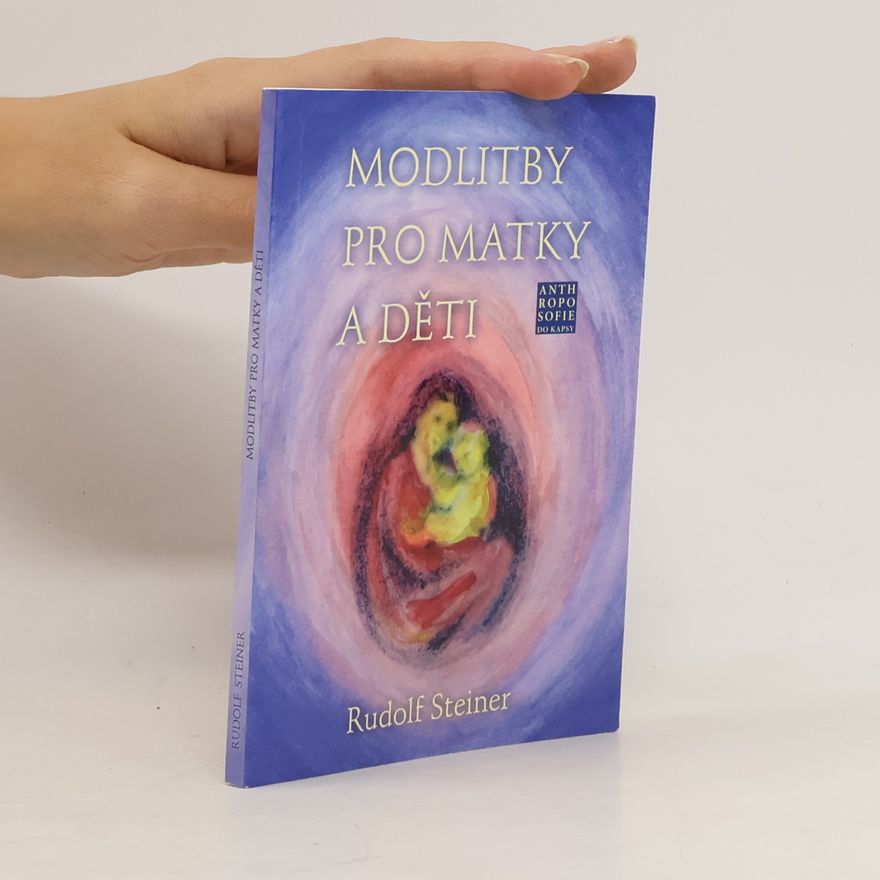 Rudolf Steiner Modlitby pro matky a děti