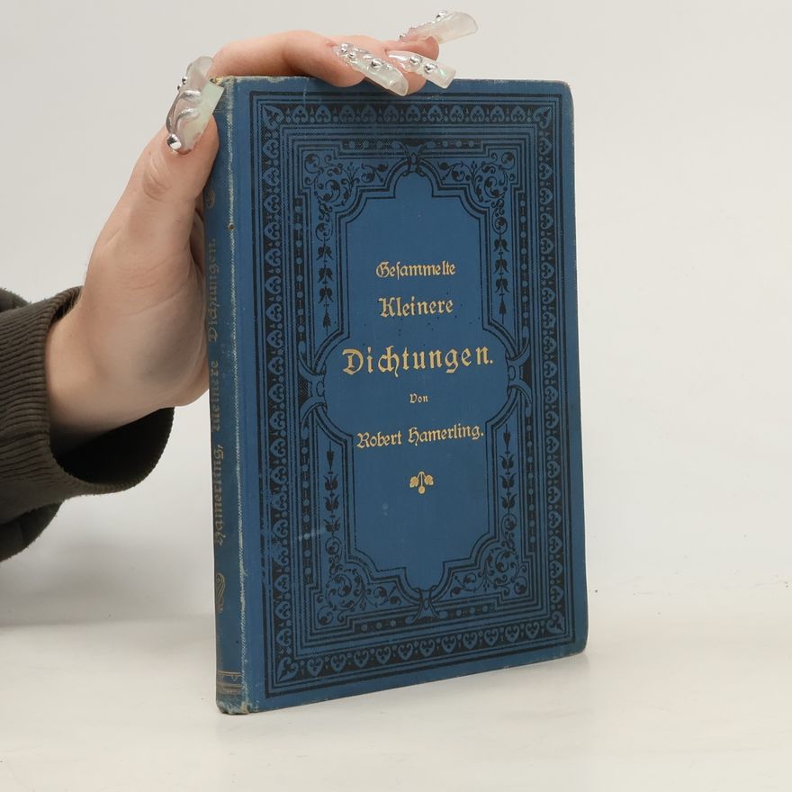 Robert Hamerling Gesammelte Kleinere Dichtungen.