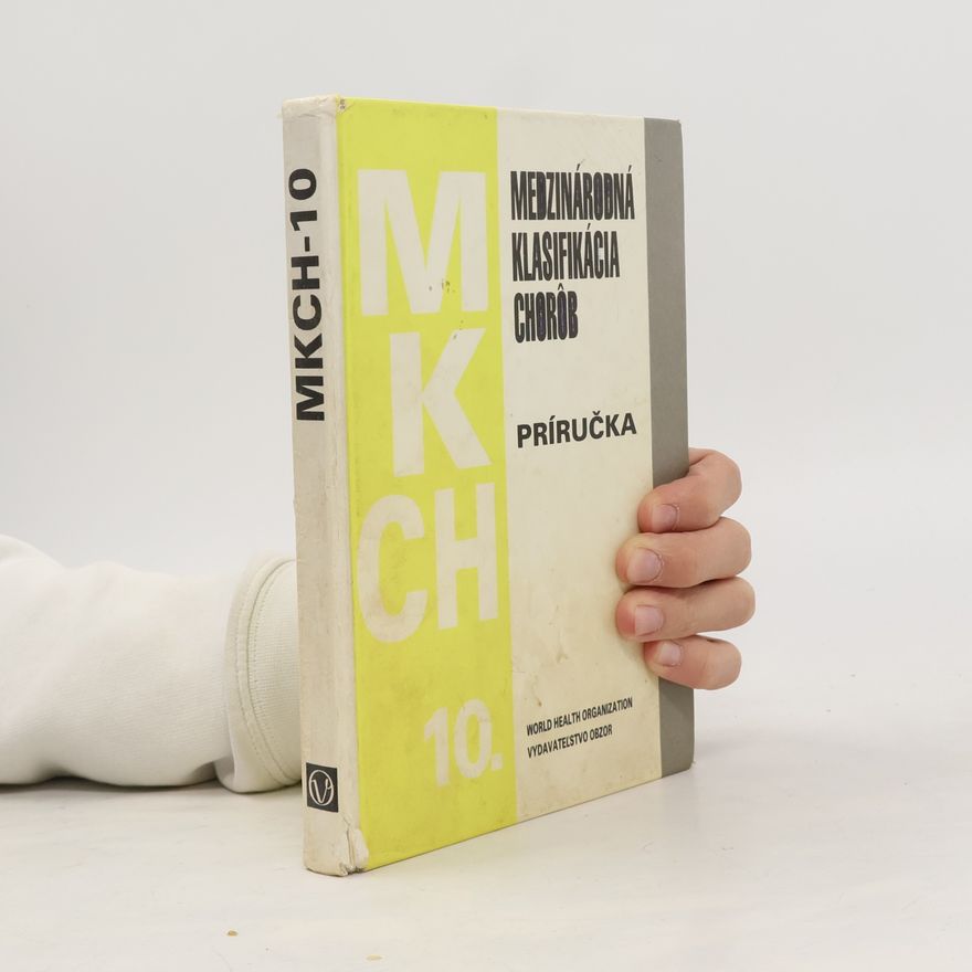 Autorenkollektiv MKCH-10 Medzinárodná štatistická klasifikácia chorôb a príbuzných zdravotných problémov. 10. revízia. Príručka