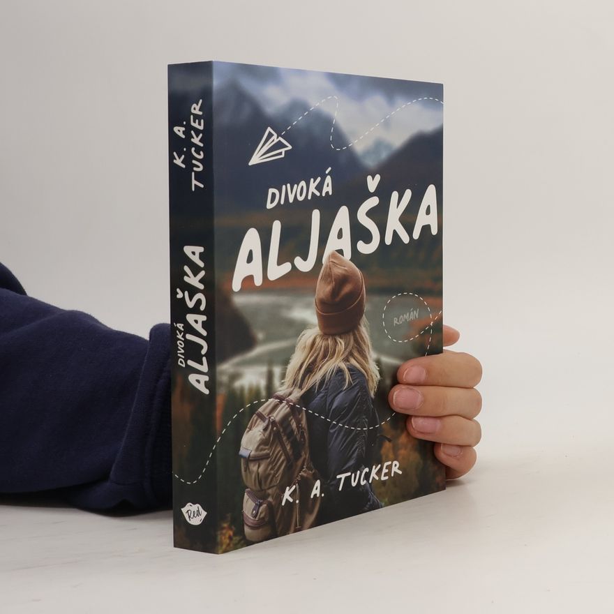 K.A. Tucker Divoká Aljaška