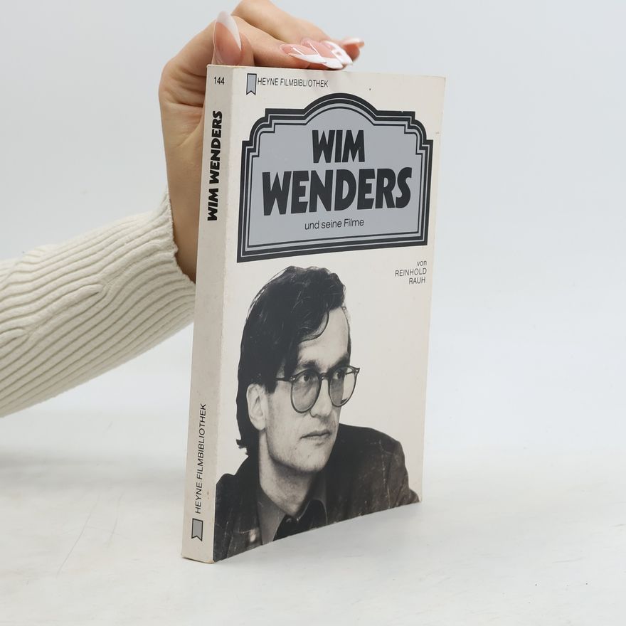 Reinhold Rauh Wim Wenders und seine Filme