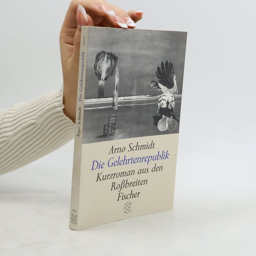 Arno Schmidt Die Gelehrtenrepublik