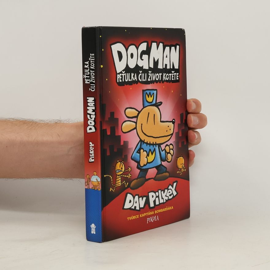 Dav Pilkey Dogman. Peťulka, čili, život kotěte